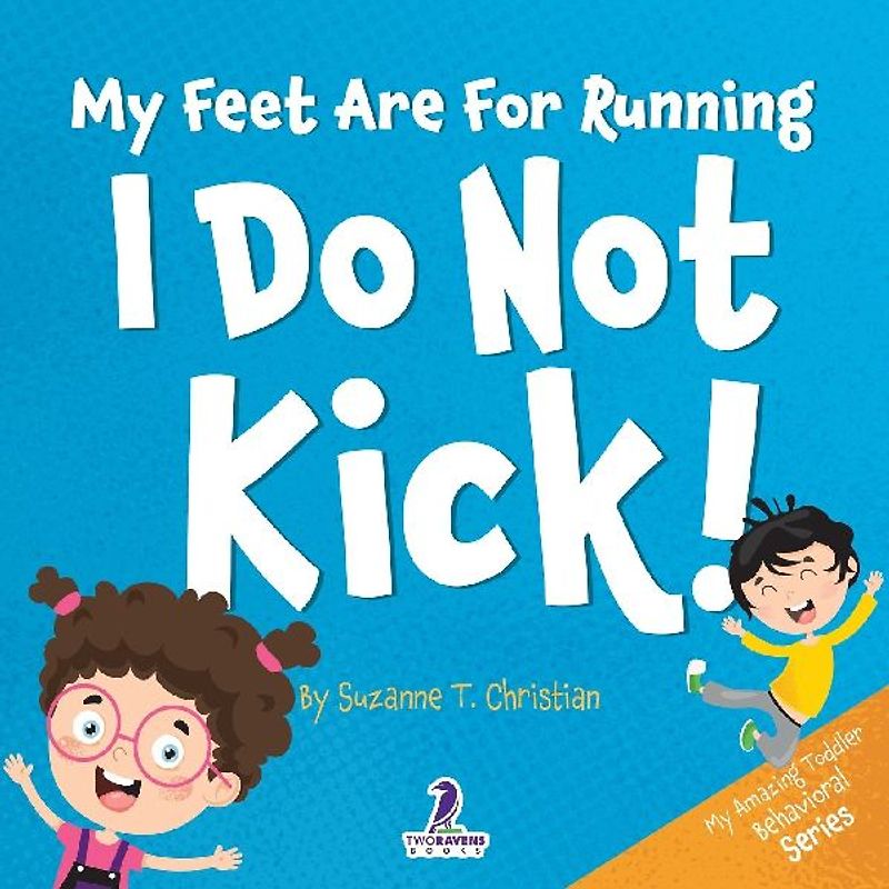 My Feet Are For Running. I Do Not Kick!