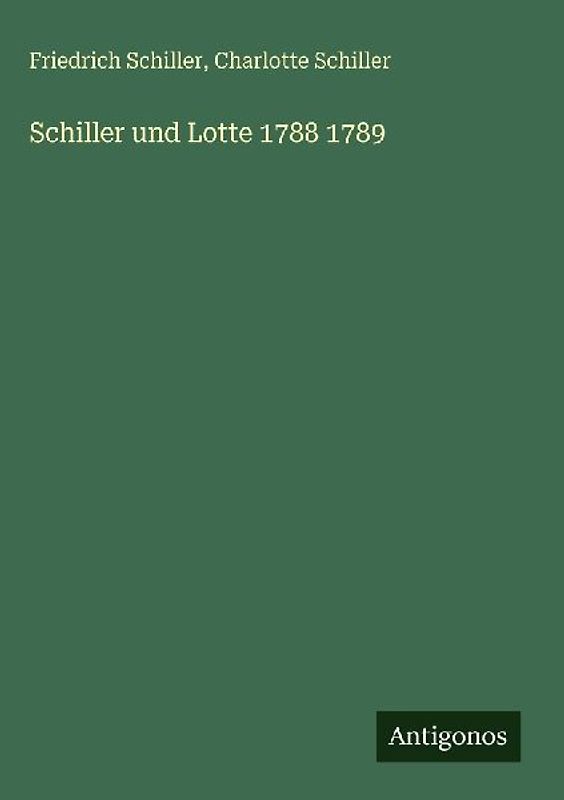 Schiller und Lotte 1788 1789