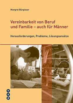 Vereinbarkeit von Beruf und Familie - auch für Männer