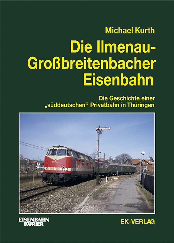 Die Illmenau-Grossbreitenbacher Eisenbahn