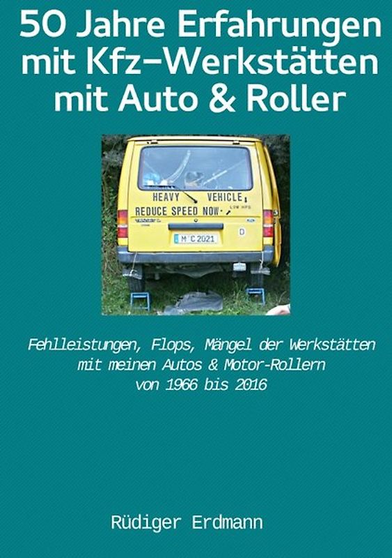 50 Jahre Erfahrungen mit Kfz-Werkstätten, mit Auto und Roller