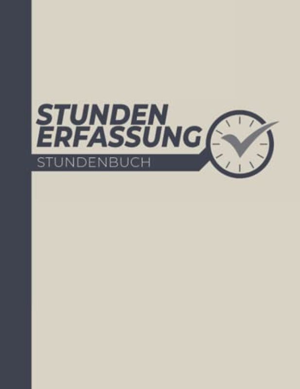 Stundenerfassung Stundenbuch: Stundennachweis I Arbeitszeiterfassung I Stundenerfassung I Arbeitsstunden BuchI Überstunden Buch I Arbeitszeitnachweis ... I über 100 Seiten (RuSte Bücherallerlei)