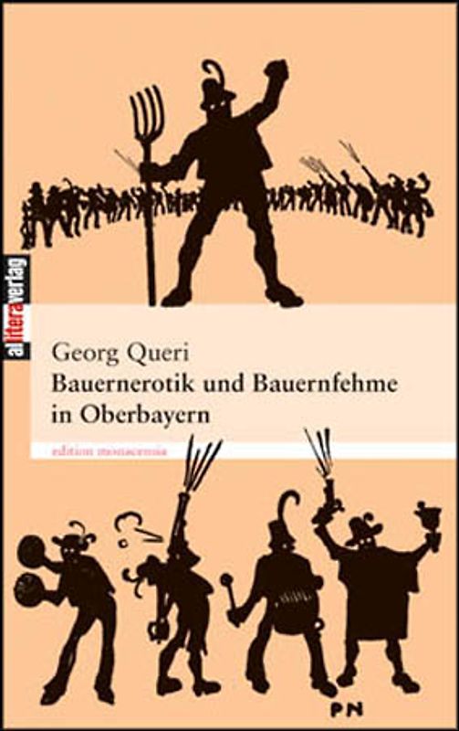 Bauernerotik und Bauernfehme in Oberbayern