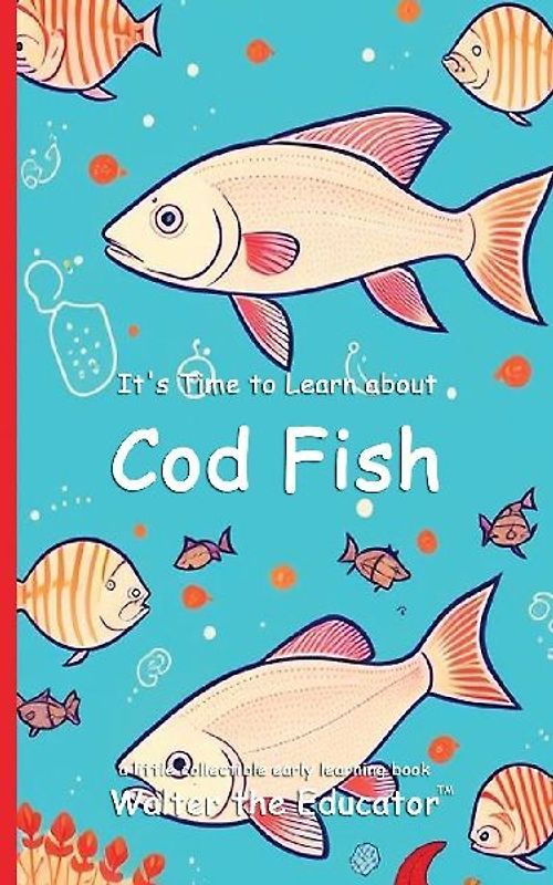 It's Time to Learn about Cod Fish