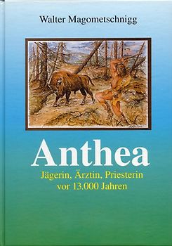 Anthea. Jägerin, Ärztin, Priesterin