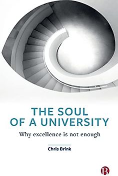 The soul of a university: Why Excellence Is Not Enough