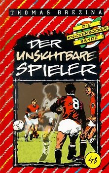 Knickerbocker-Bande / Der unsichtbare Spieler. Ab 9 Jahren / Mit neuer Rechtschreibung