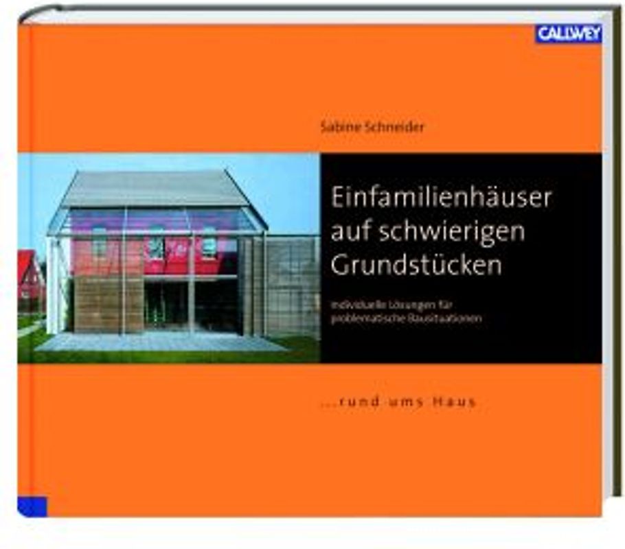 Einfamilienhäuser auf schwierigen Grundstücken. Individuelle Lösungen für problematische Bausituationen