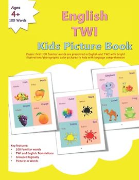 English TWI Kids Picture Book: Classic first 100 familiar words are presented in English and TWI with bright illustrations/photographic color pictures to help with language comprehension