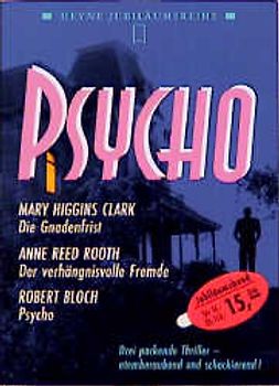 Psycho. Die Gnadenfrist. Der verhängnisvolle Fremde. Psycho. Drei packende Thriller - atemberaubend und schockierend!