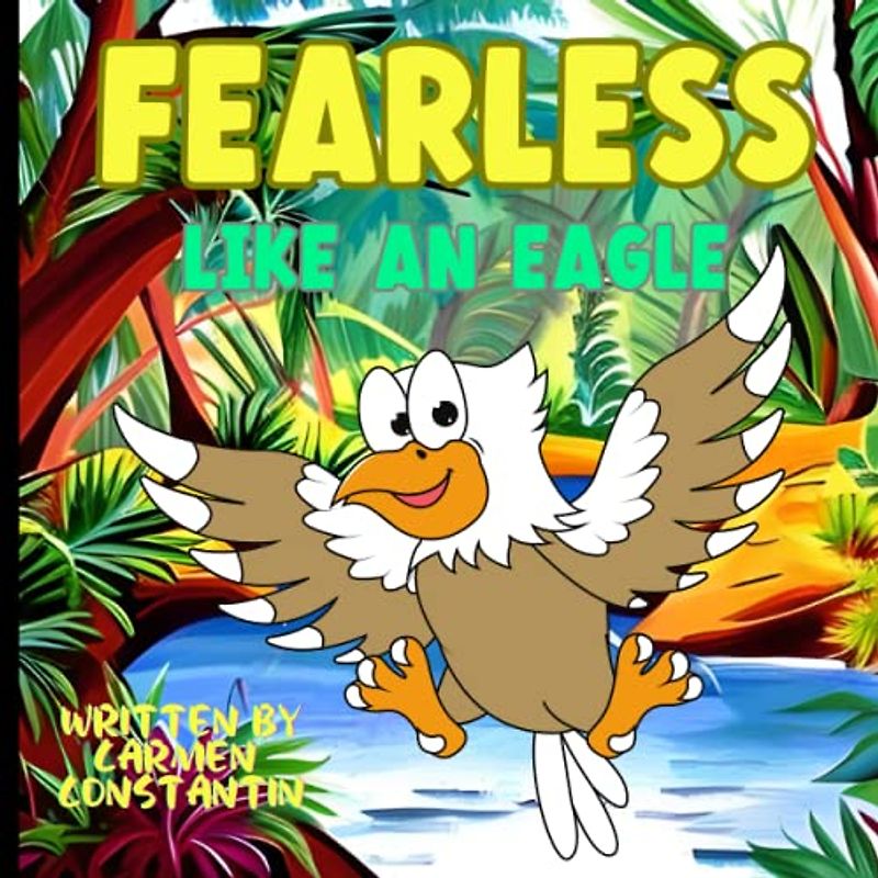 Fearless Like an Eagle/Storybook for Kids 5 to 8 years old: Storybook for Early Readers and their Parents