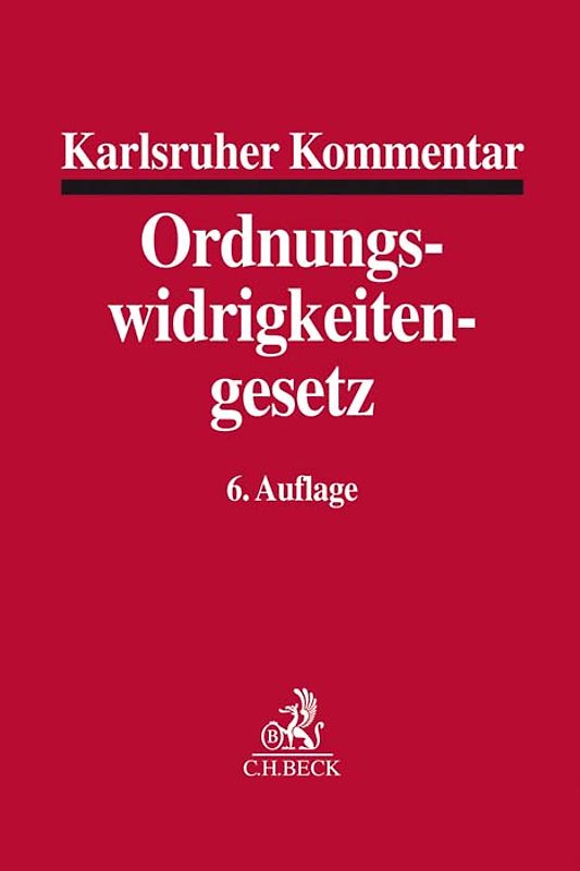 Karlsruher Kommentar zum Gesetz über Ordnungswidrigkeiten. OWiG