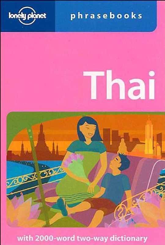 Thai Phrasebook (Lonely Planet Phrasebook: Thai)