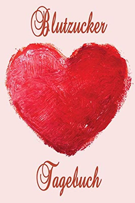 Blutzucker Tagebuch: Diabetespass | Blutzucker und Insulin Tagebuch oder Pass zum Eintragen für 2 Jahre | ca. A5 im gemalten Herz Design