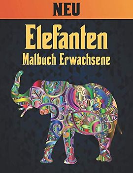 Malbuch Erwachsene Elefanten: 50 einseitige Elefanten Designs Malbuch Elefant Stress abbauen 100 Seite Malbuch Elefanten für Stressabbau und ... Malbuch für Erwachsene Malbuch Geschenk