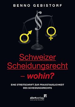 Schweizer Scheidungsrecht - wohin?
