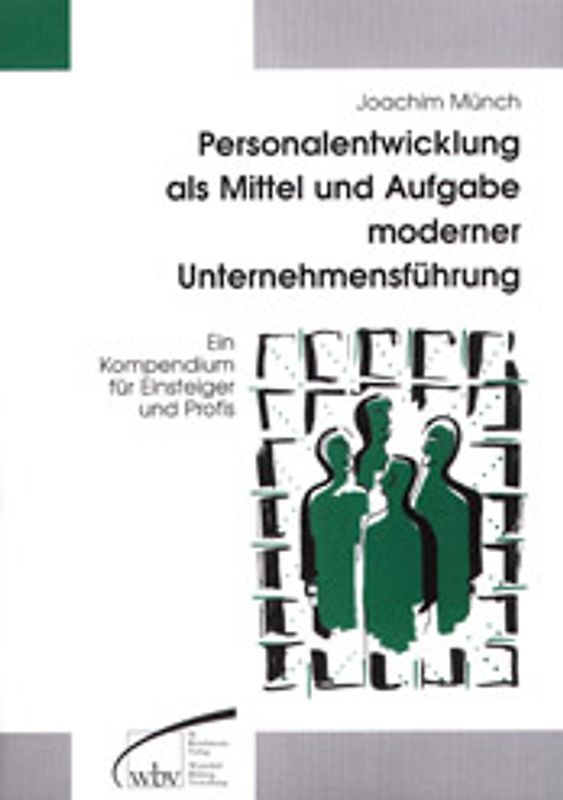 Personalentwicklung als Mittel und Aufgabe moderner Unternehmensführung