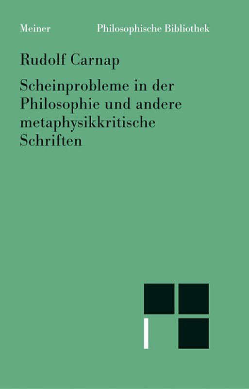Scheinprobleme in der Philospophie und andere metaphysikkritische Schriften
