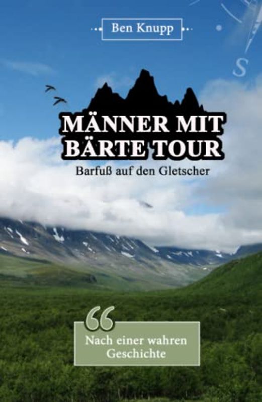 Männer mit Bärte Tour: Barfuß auf den Gletscher