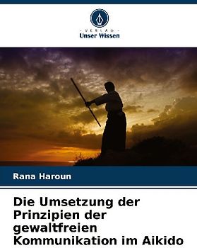 Die Umsetzung der Prinzipien der gewaltfreien Kommunikation im Aikido