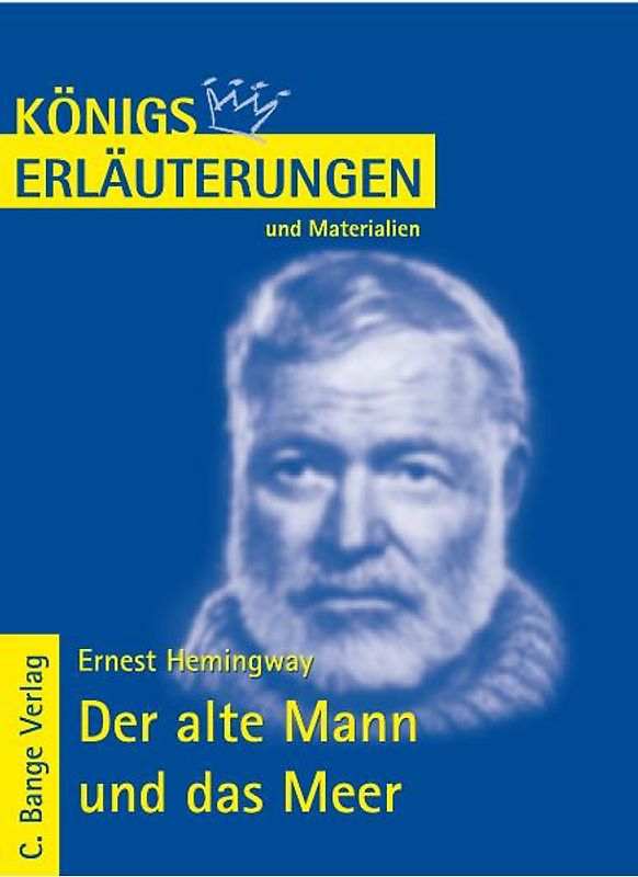 Königs Erläuterungen: Interpretation zu Hemingway. Der alte Mann und das Meer  - The Old Man and the Sea