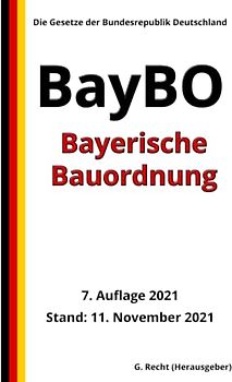 Bayerische Bauordnung (BayBO), 7. Auflage 2021