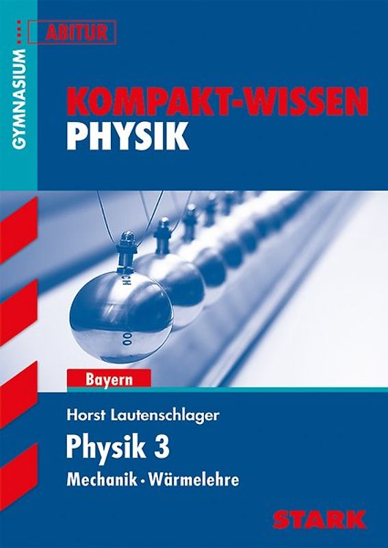 STARK Kompakt-Wissen Gymnasium - Physik Oberstufe Band 3 - Bayern