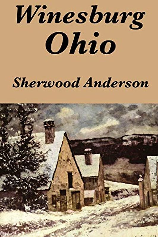 Winesburg, Ohio by Sherwood Anderson