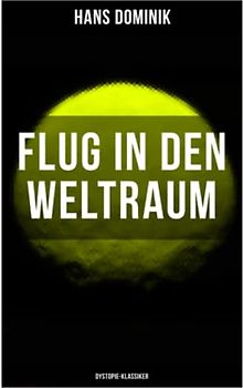 Flug in den Weltraum (Dystopie-Klassiker)