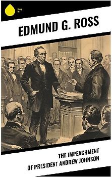 The Impeachment of President Andrew Johnson