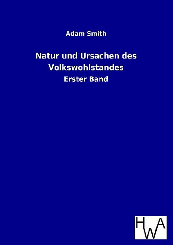 Natur und Ursachen des Volkswohlstandes