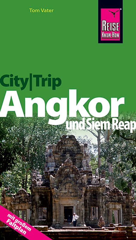 Reise Know-How CityTrip Angkor und Siem Reap. Reiseführer mit Faltplan