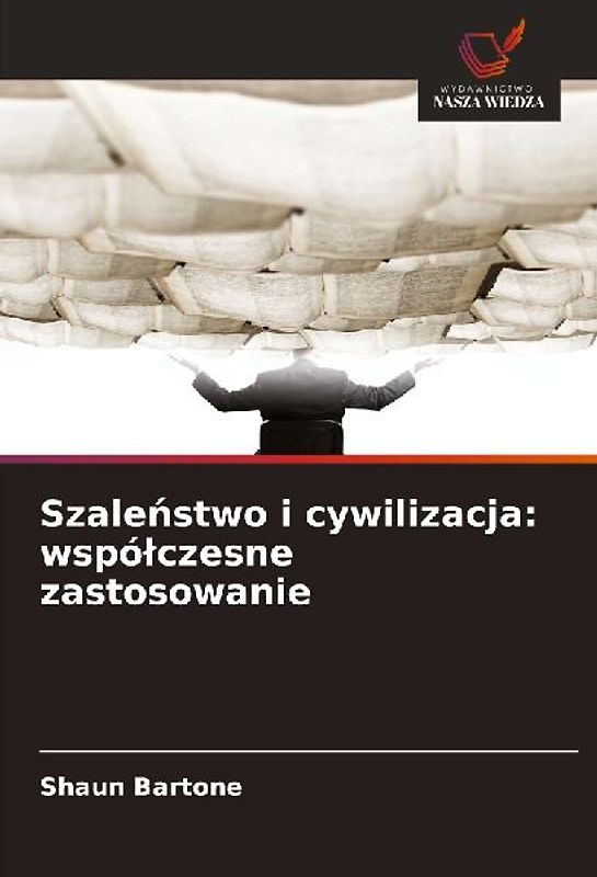 Szale¿stwo i cywilizacja: wspó¿czesne zastosowanie