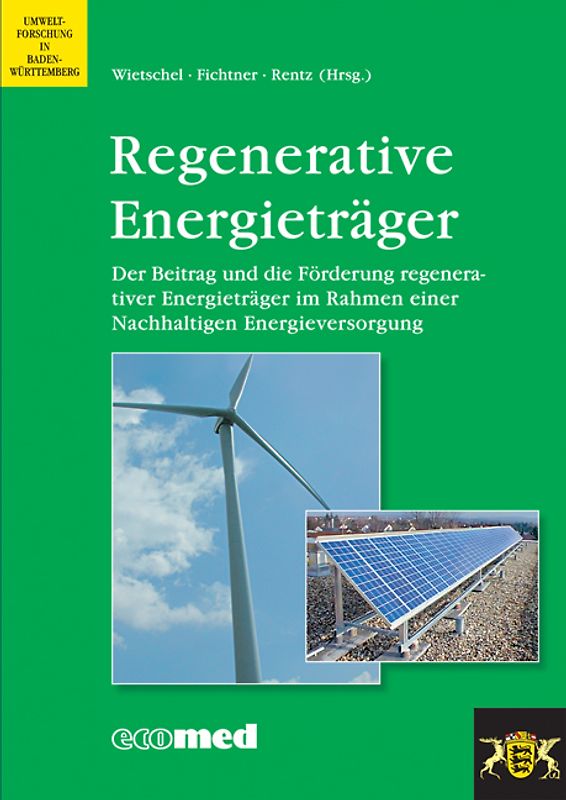 Regenerative Energieträger. Nachhaltigkeit - Förderung - Einsatzmöglichkeiten