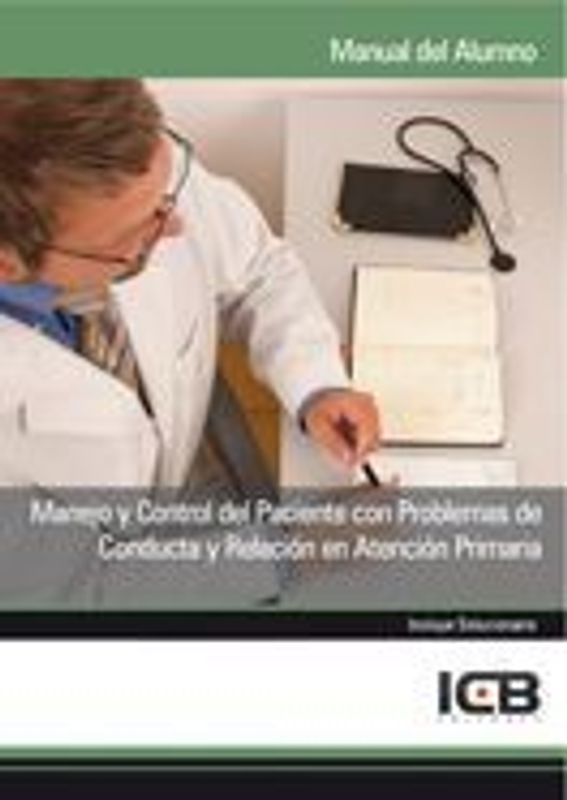 Manejo y control del paciente con problemas de conducta y relación en atención primaria