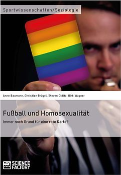 Fußball und Homosexualität. Immer noch Grund für eine rote Karte?