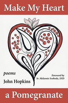 Make My Heart a Pomegranate: Poems