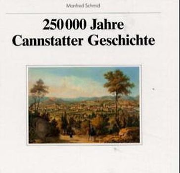 250000 Jahre Cannstatter Geschichte