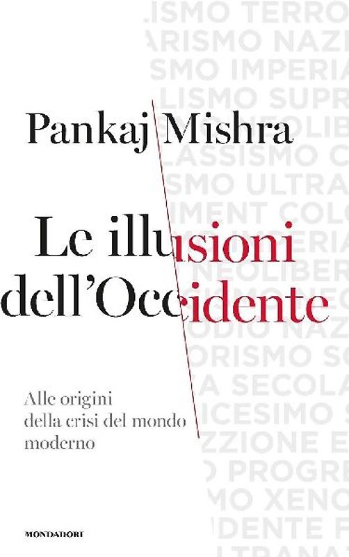 Le illusioni dell'Occidente. Alle origini della crisi del mondo moderno