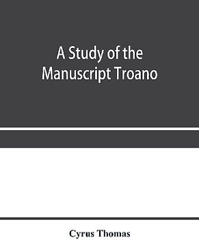 A study of the manuscript Troano