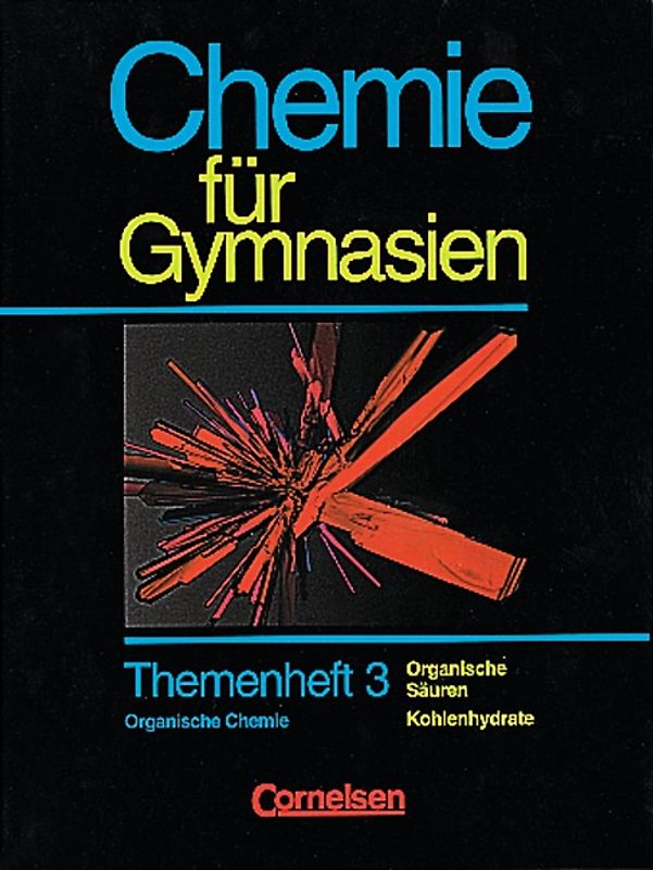Chemie für Gymnasien - Themenhefte / Organische Säuren, Kohlenhydrate
