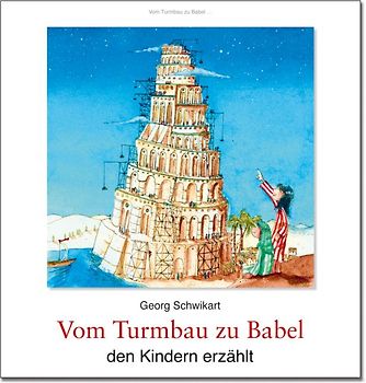 Vom Turmbau zu Babel den Kindern erzählt