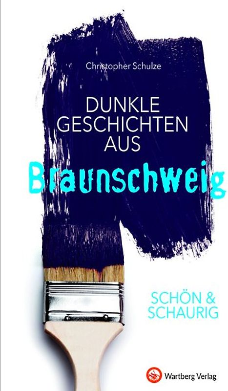 SCHÖN & SCHAURIG - Dunkle Geschichten aus Braunschweig