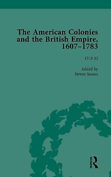 The American Colonies and the British Empire, 1607-1783, Part I Vol 3