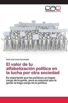 El valor de tu alfabetización política en la lucha por otra sociedad