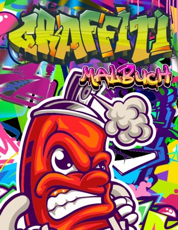 Graffiti malbuch: Kunst der Strasse Malseiten Mit 50+ professionelle Illustrationen Wunderschöne Illustrierte für Erwachsene, Kinder und Jungen Mit ... Zeichnungen Für Stressabbau und Entspannung