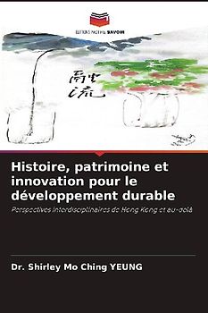Histoire, patrimoine et innovation pour le développement durable