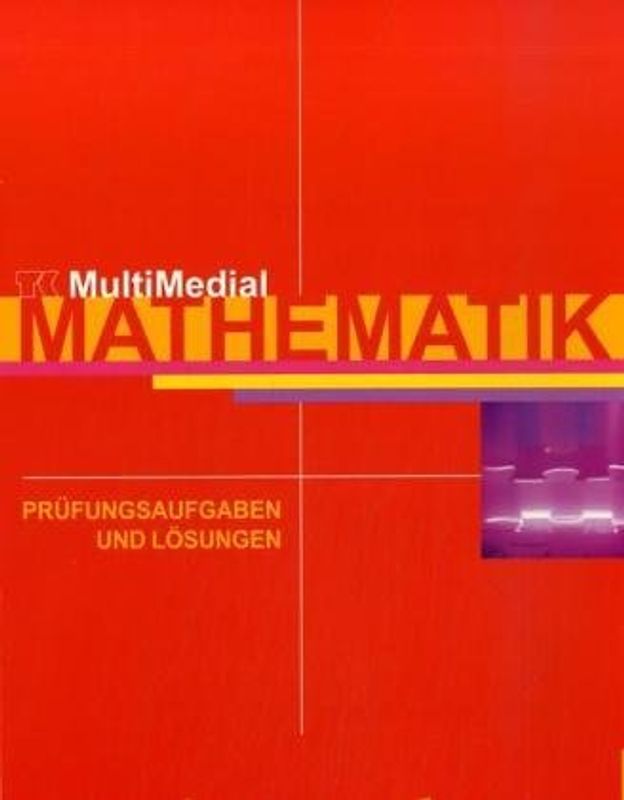 Telekolleg MultiMedial (Fachhochschulreife) Mathematik - Prüfungsaufgaben und Lösungen