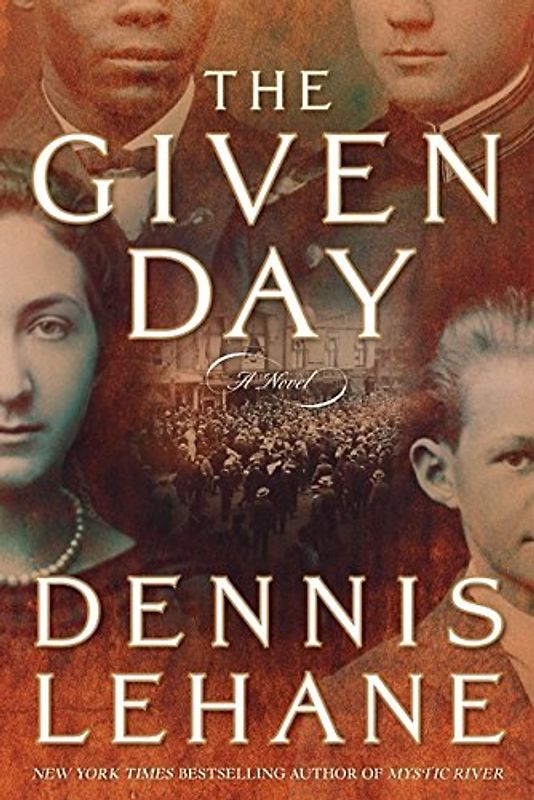 The Given Day: A Novel - Lehane, Dennis
