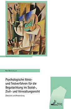 Psychologische Mess- und Testverfahren für die Begutachtung im Sozial-, Zivil- und Verwaltungsrecht